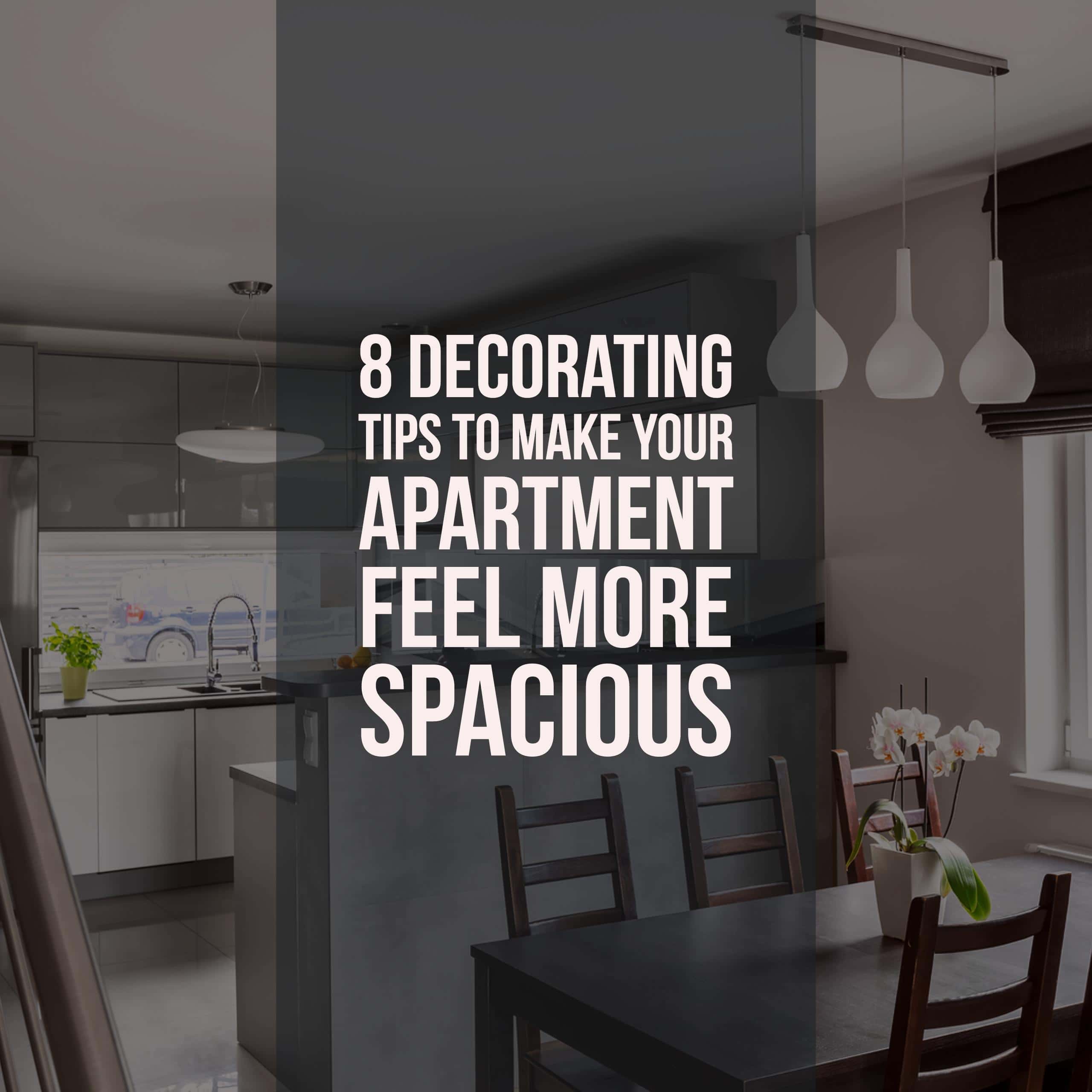 8 Decorating Tips to Make Your Apartment Feel More Spacious