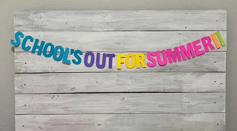 2. School’s out for summer 2. School’s out for summer