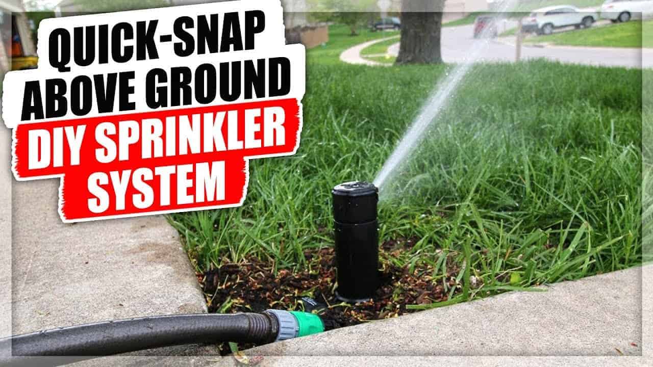 1. Quick-snap, above ground DIY sprinkler system 1. Quick-snap, above ground DIY sprinkler system